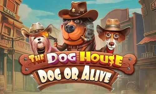 THE DOG HOUSE DOG OR ALIVE